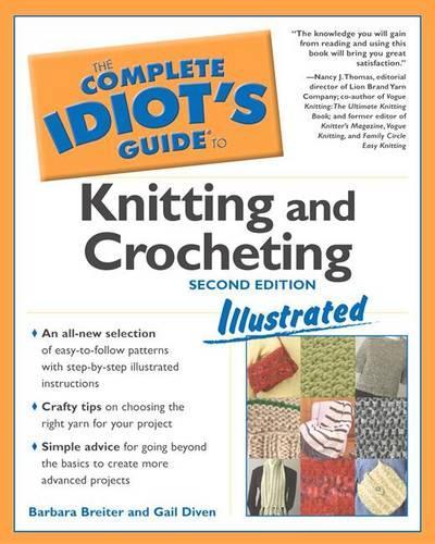Complete Idiot's Guide to Knitting and Crocheting Illustrated, 2ndedition