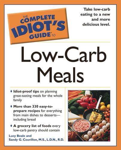 Complete Idiot's Guide to Low-Carb Meals