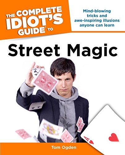 The Complete Idiot's Guide to Street Magic