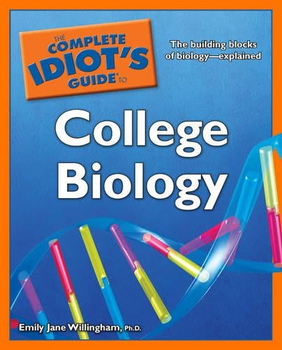The Complete Idiot's Guide to College Biology