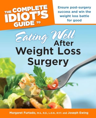 Complete Idiot's Guide to Eating Well After Weight Loss Surgery