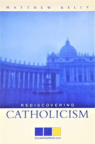 Rediscovering Catholicism