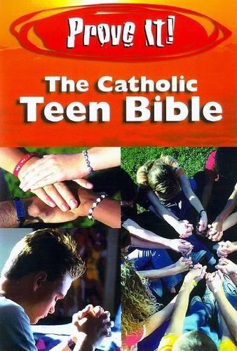 Prove It! The Catholic Teen Bible