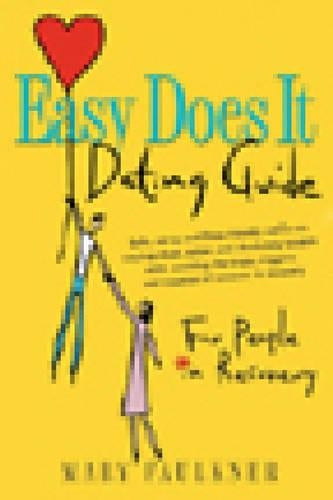 Easy Does it Dating Guide:For People in Recovery