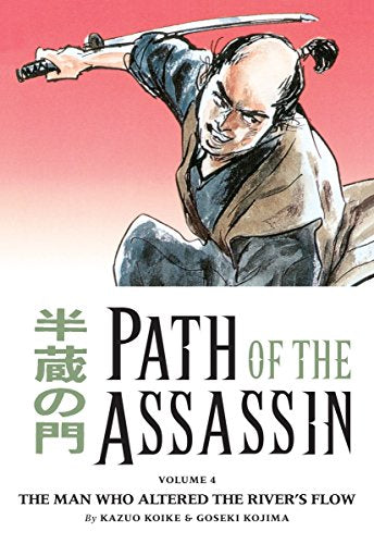 The Path Of The Assassin Volume 4: The Man Who Altered The River's Flow