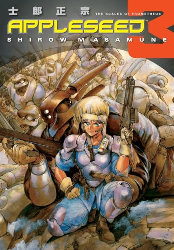 Appleseed Book 3: The Scales Of Prometheus (3rd Ed.)