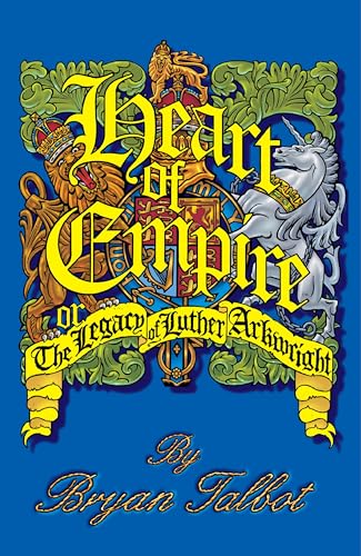 Heart Of Empire: The Legacy Of Luther Arkwright (2nd Ed.)
