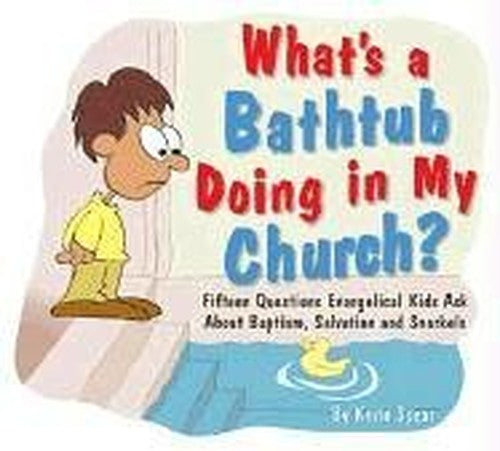 What's a Bathtub Doing in My Church?
