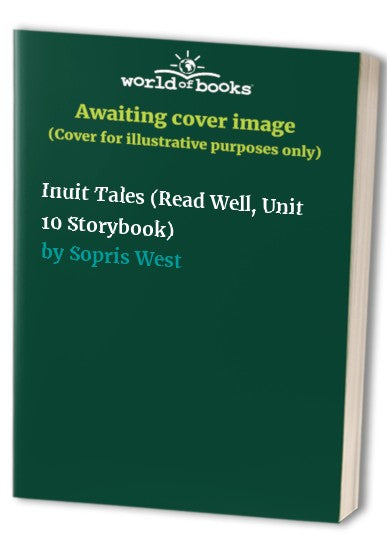 Inuit Tales (Read Well, Unit 10 Storybook)