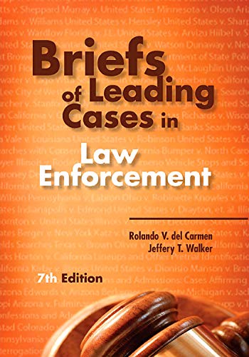 Briefs of Leading Cases in Law Enforcement