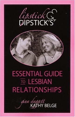 Lipstick & Dipstick's Essential Guide To Lesbian Relationships