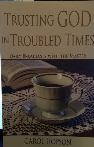 Trusting GOD in Troubles Times, Daily Breakfast with the Master