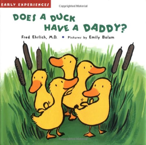 Does a Duck Have a Daddy?