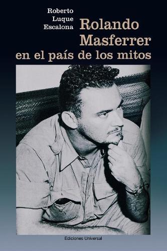 Rolando Masferrer En El Pais de Los Mitos