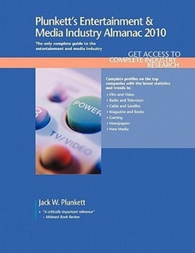 Plunkett's Entertainment & Media Industry Almanac 2010