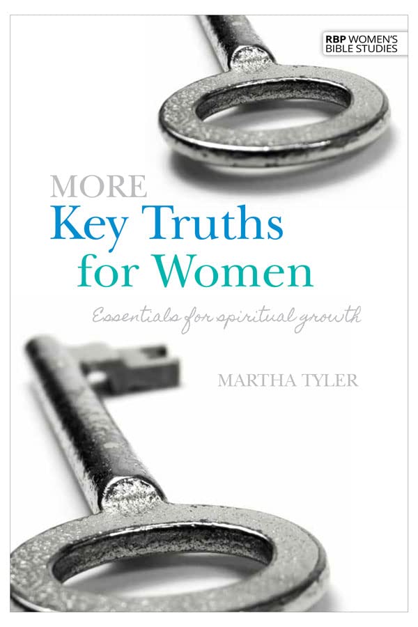 More Key Truths for Women: Essentials for Spiritual Growth