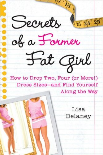 Secrets of a Former Fat Girl