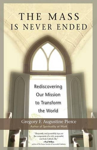 The Mass is Never Ended