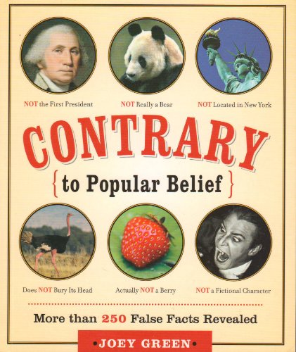Contrary to Popular Belief: More Than 250 False Facts Revealed