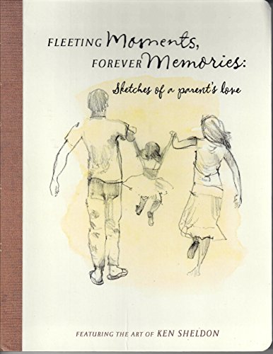 Fleeting Moments, Forever Memories: Sketches of a Parent's Love