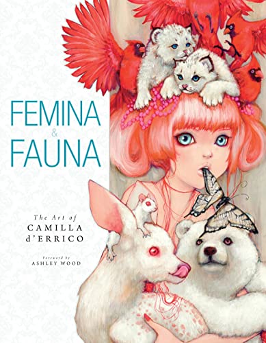 The Femina And Fauna: The Art Of Camilla D'errico