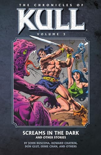 Chronicles Of Kull Volume 3: Screams In The Dark And Other Stories