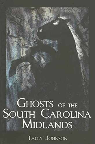 Ghosts of the South Carolina Midlands (Haunted America)