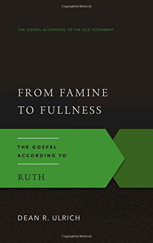 From Famine to Fullness: The Gospel According to Ruth