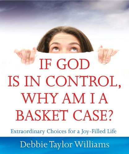 If God is in Control, Why am I a Basket Case?