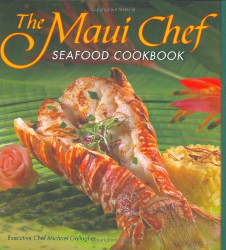 The Maui Chef Seafood Cookbook