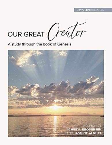 Our Great Creator: A Study Through the Book of Genesis