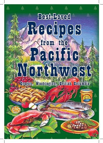 Best-Loved Recipes from the Pacific Northwest