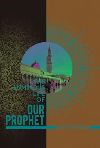 The Luminous Life of Our Prophet