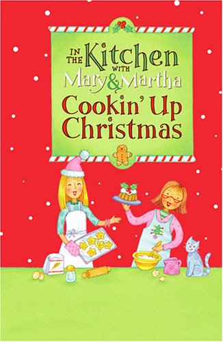 In the Kitchen with Mary & Martha: Cookin' Up Christmas