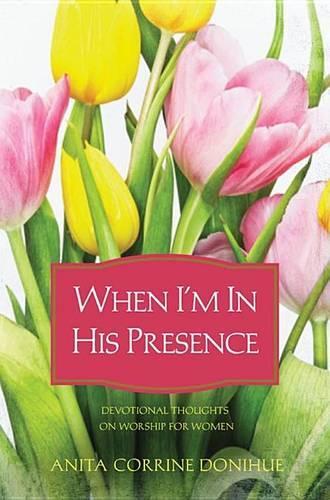When I'm in His Presence