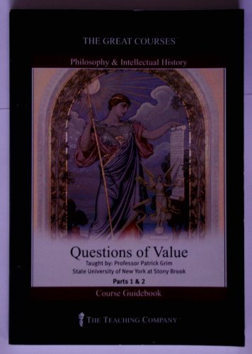 Ouestions of Value: Lecture Transcript and Couse Guidebook Parts 1 and 2 (The Great Courses)