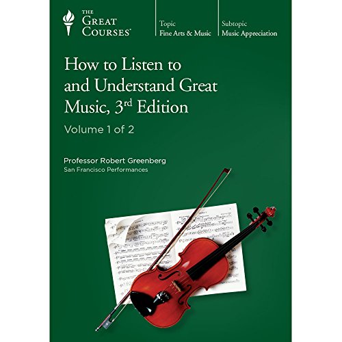 Great Courses: How to Listen to and Understand Great Music, 3rd Edition, Course No. 700 (6 Parts)