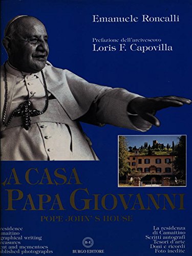La casa di Papa Giovanni La residenza di Camaitino sale e arredi scritti autografi tesori darte doni e ricordi foto inedite Import