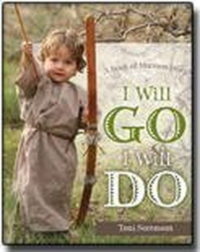 I Will Go I Will Do, A Book of Mormon Story