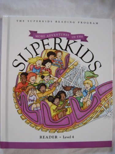 More Adventures of the Superkids - Reader - Level 4 (Superkids reading program) by Pleasant T. Rowland (2009-01-01)