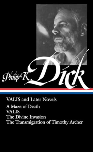 Philip K. Dick: VALIS and Later Novels (LOA #193)