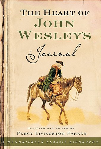 The Heart of John Wesley's Journal