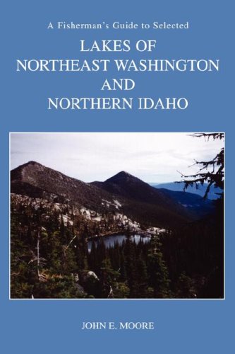 A Fisherman's Guide to Selected High Lakes of Northeast Washington and Northern Idaho