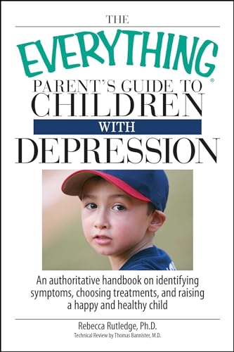 The Everything Parent's Guide to Children with Depression