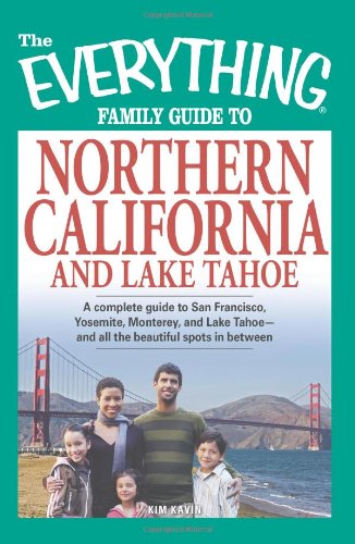 The Everything Family Guide to Northern California and Lake Tahoe