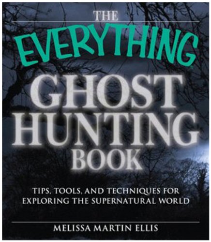 The Everything Ghost Hunting Book