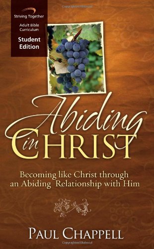 Abiding In Christ Curriculum: Becoming Like Christ Through An Abiding Relationship With Him (Student Edition)