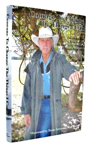 Courage To Change The Things I Can, The Remarkable Texas Story of Richard Wallra