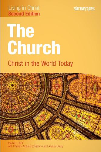 The Church: Christ in the World Today (Second Edition) Student Text
