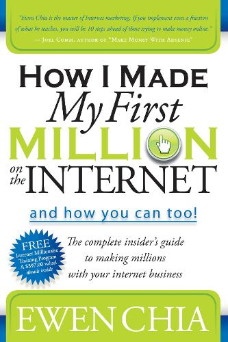 How I Made My First Million on the Internet and How You Can Too!